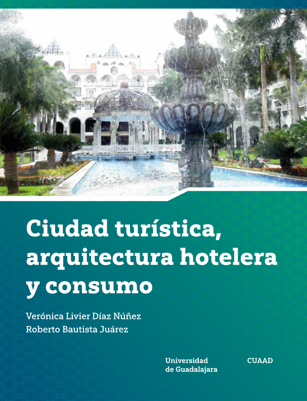 Portada de Ciudad turística, arquitectura hotelera y consumo