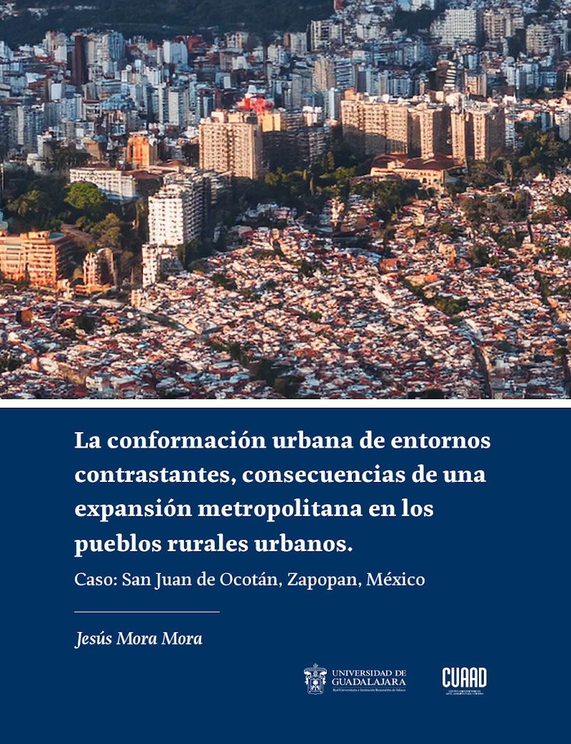 Portada de La conformación urbana de entornos contrastantes, consecuencias de una expansión metropolitana en los pueblos rurales urbanos