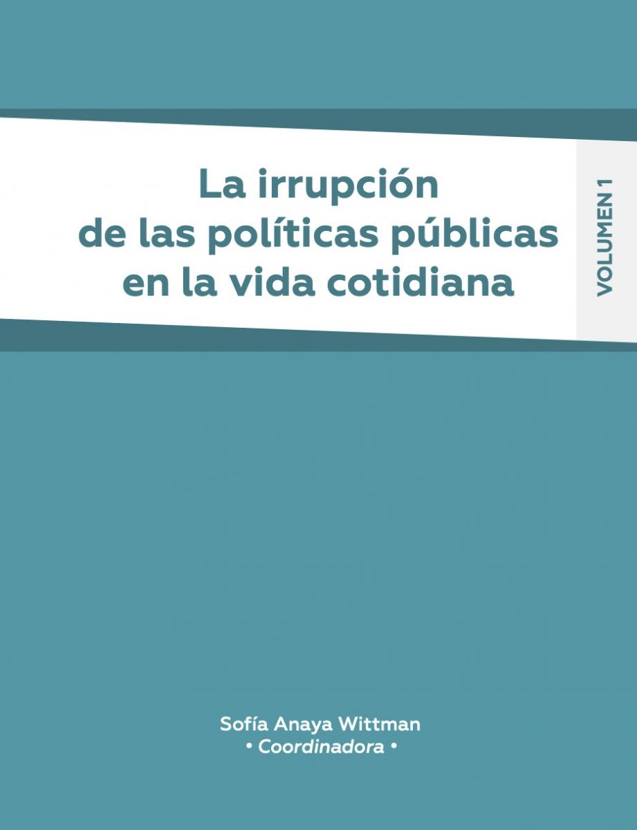 Portada de La irrupción de las políticas públicas en la vida cotidiana (Vol. 1)