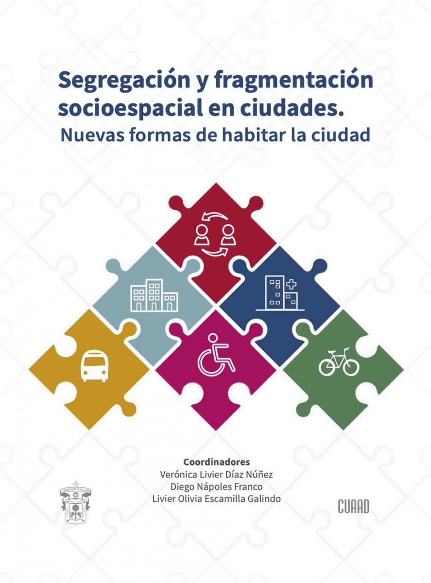 Portada de Segregación y fragmentación socioespacial en ciudades: Nuevas formas de habitar la ciudad