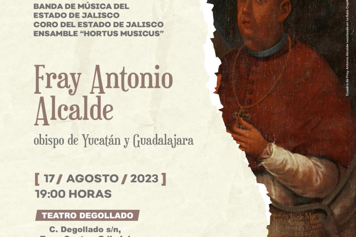 Presentarán concierto en Teatro Degollado sobre vida y obra de Fray Antonio Alcalde